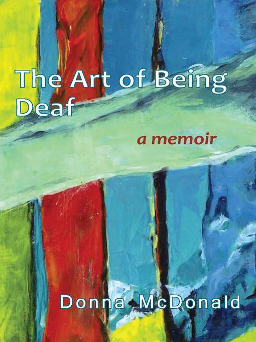 Title details for The Art of Being Deaf by Donna McDonald - Available